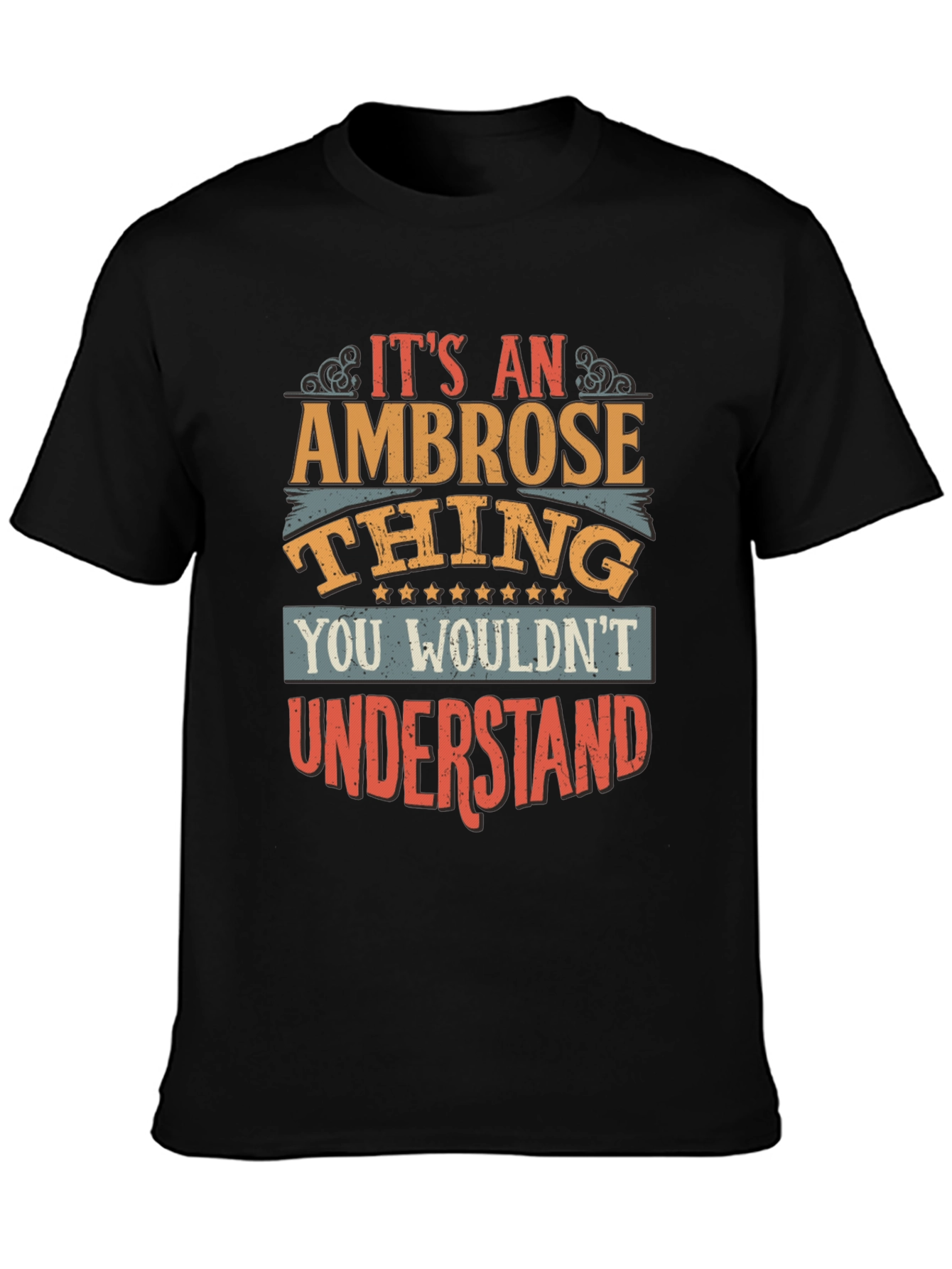 Ambrose Thing T-Shirt - You Wouldnt Understand