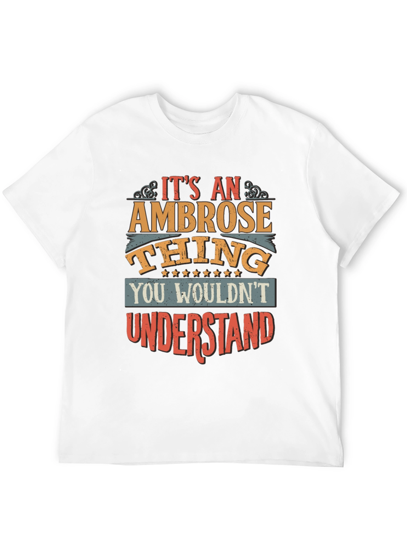 Ambrose Thing T-Shirt - You Wouldnt Understand