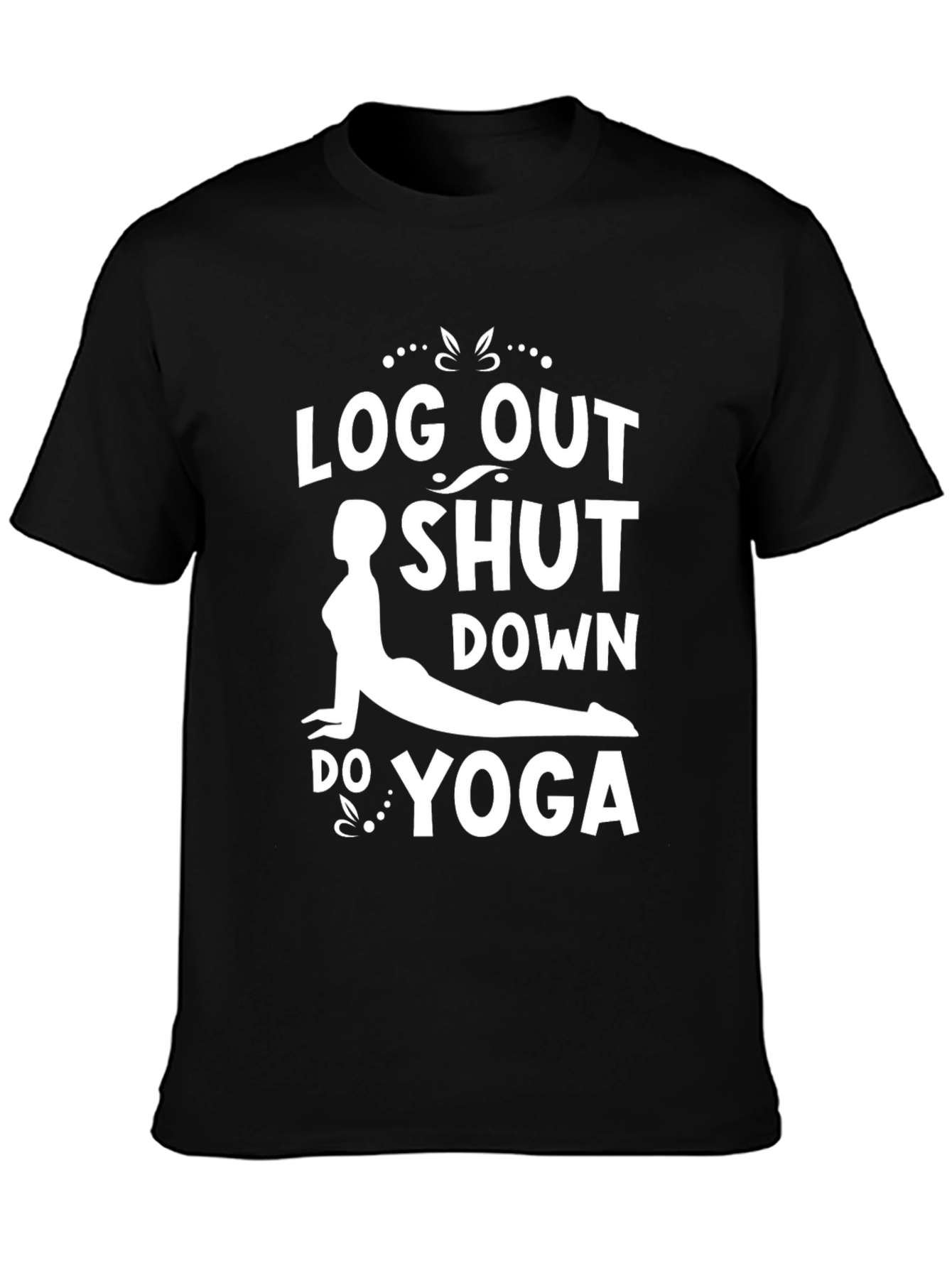 Log Out Shut Down Do Yoga Graphic Tee