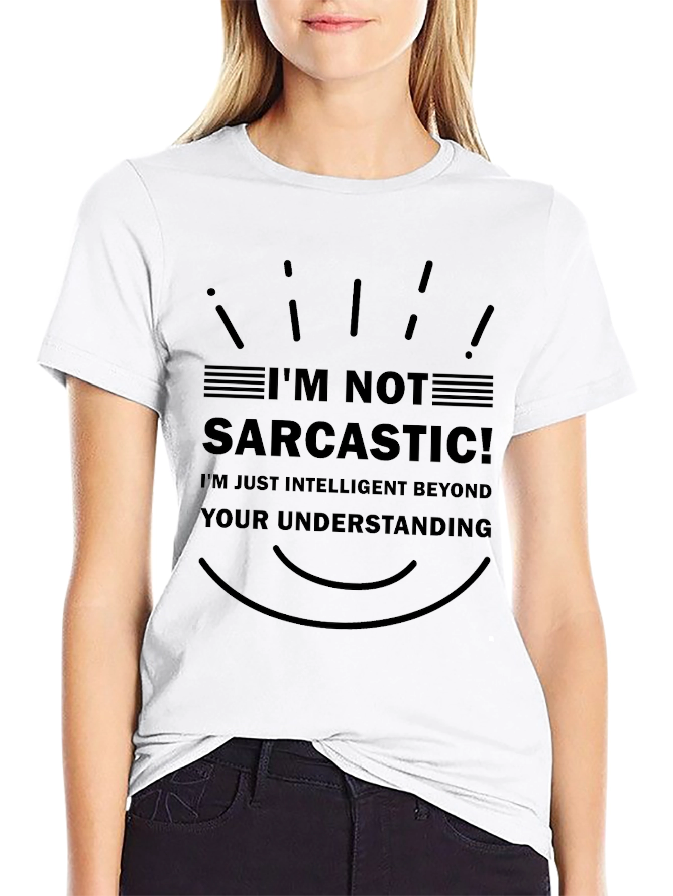 Im Not Sarcastic T-Shirt - Intelligent Humor Tee