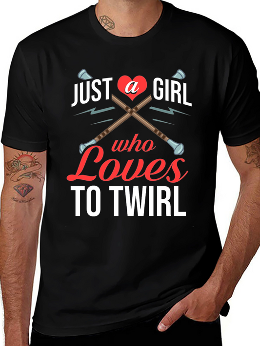 Just A Girl Who Loves To Twirl T-Shirt