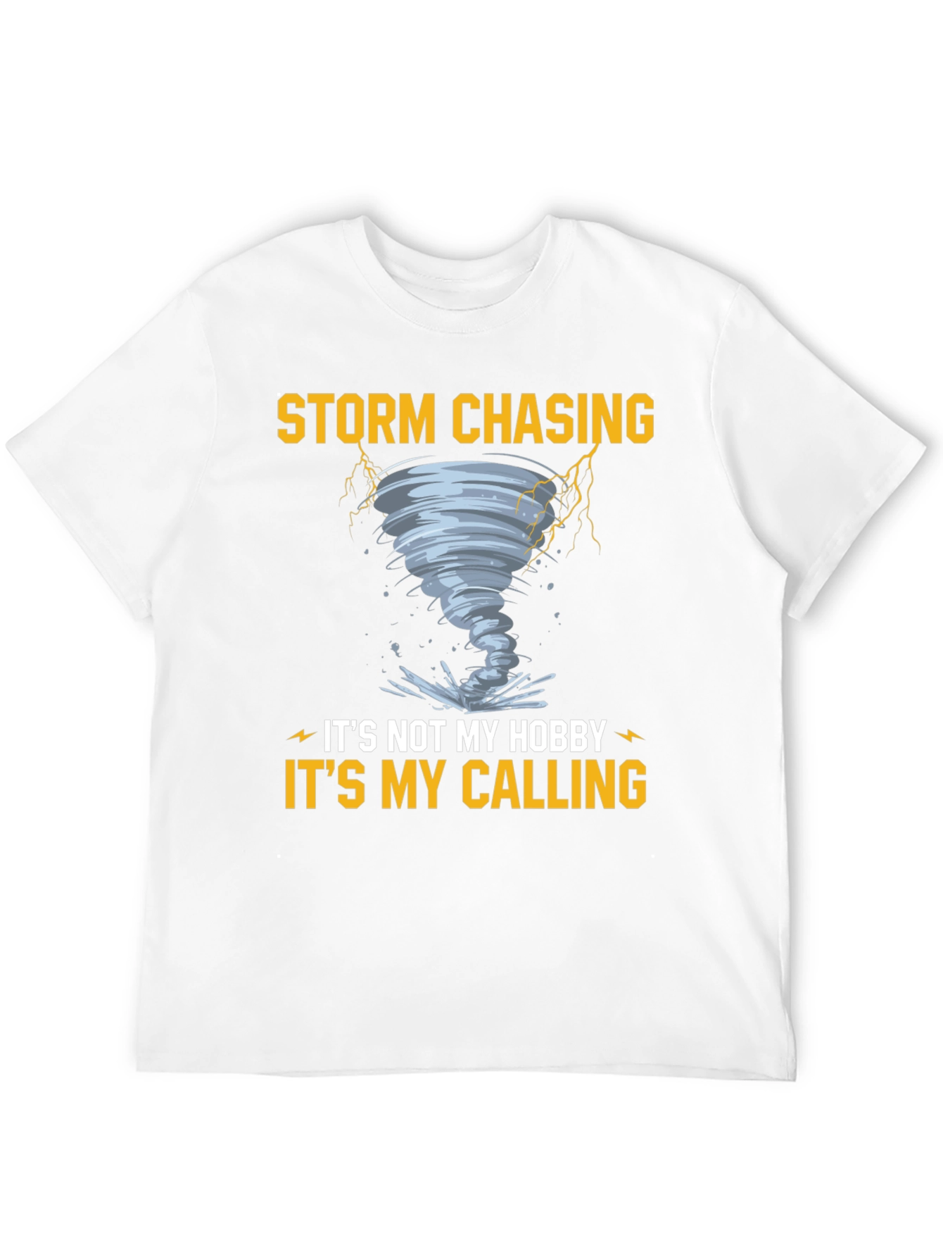 Storm Chasing T-Shirt: Its My Calling
