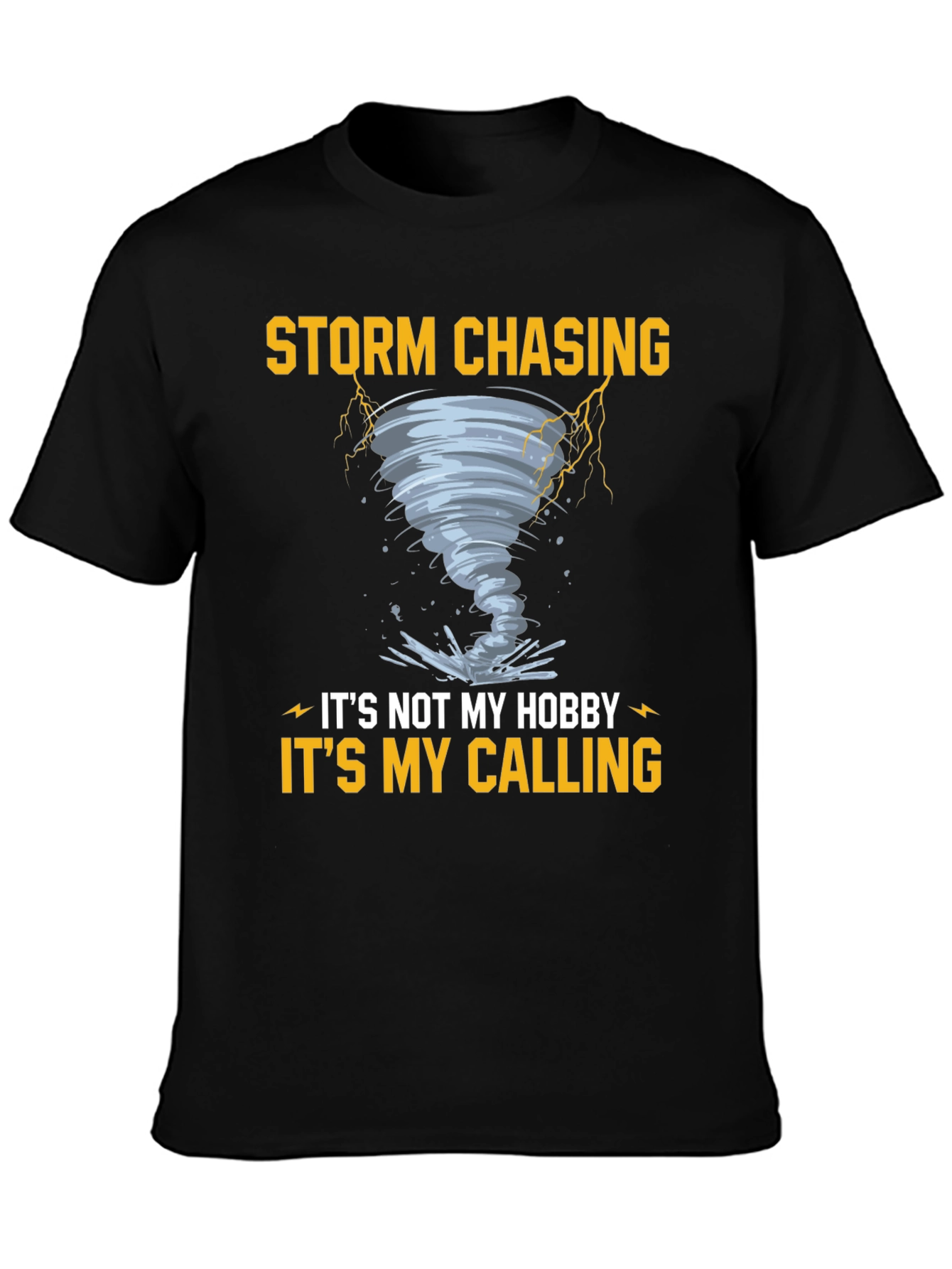 Storm Chasing T-Shirt: Its My Calling