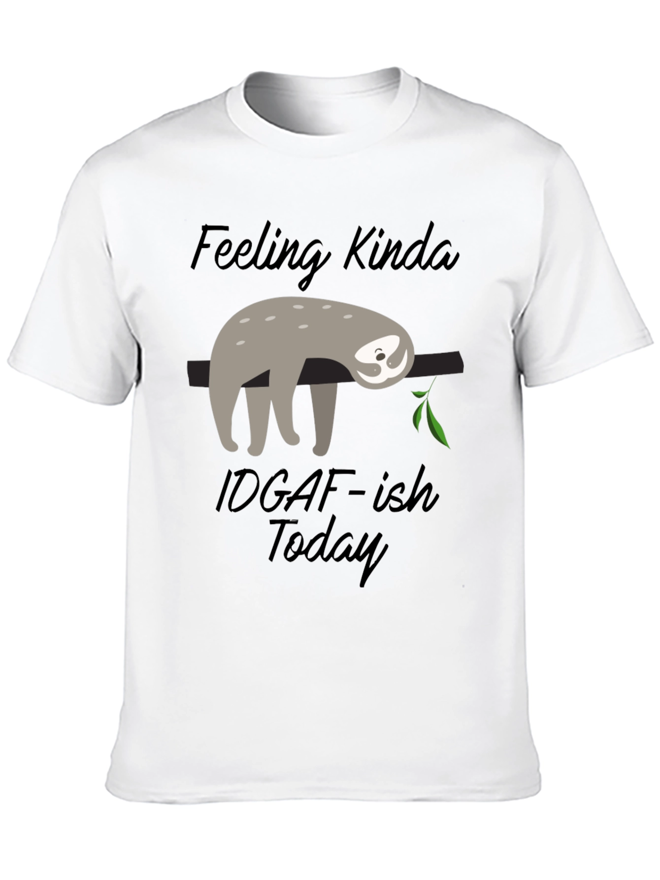 Sloth Graphic Tee: Feeling Kinda IDGAF-ish Today