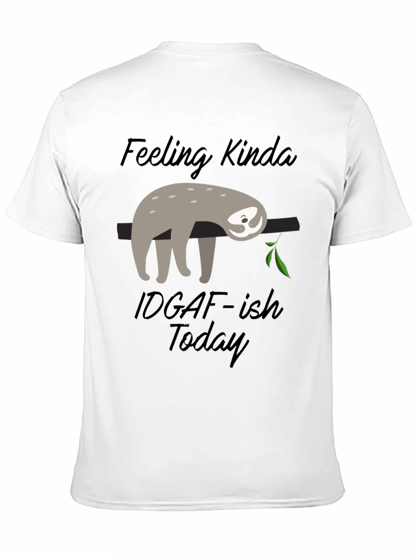 Sloth Graphic Tee: Feeling Kinda IDGAF-ish Today