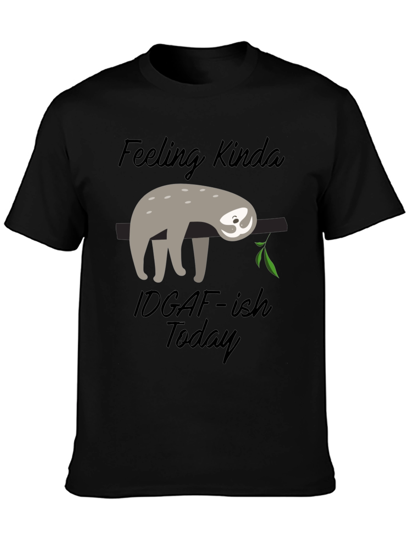 Sloth Graphic Tee: Feeling Kinda IDGAF-ish Today