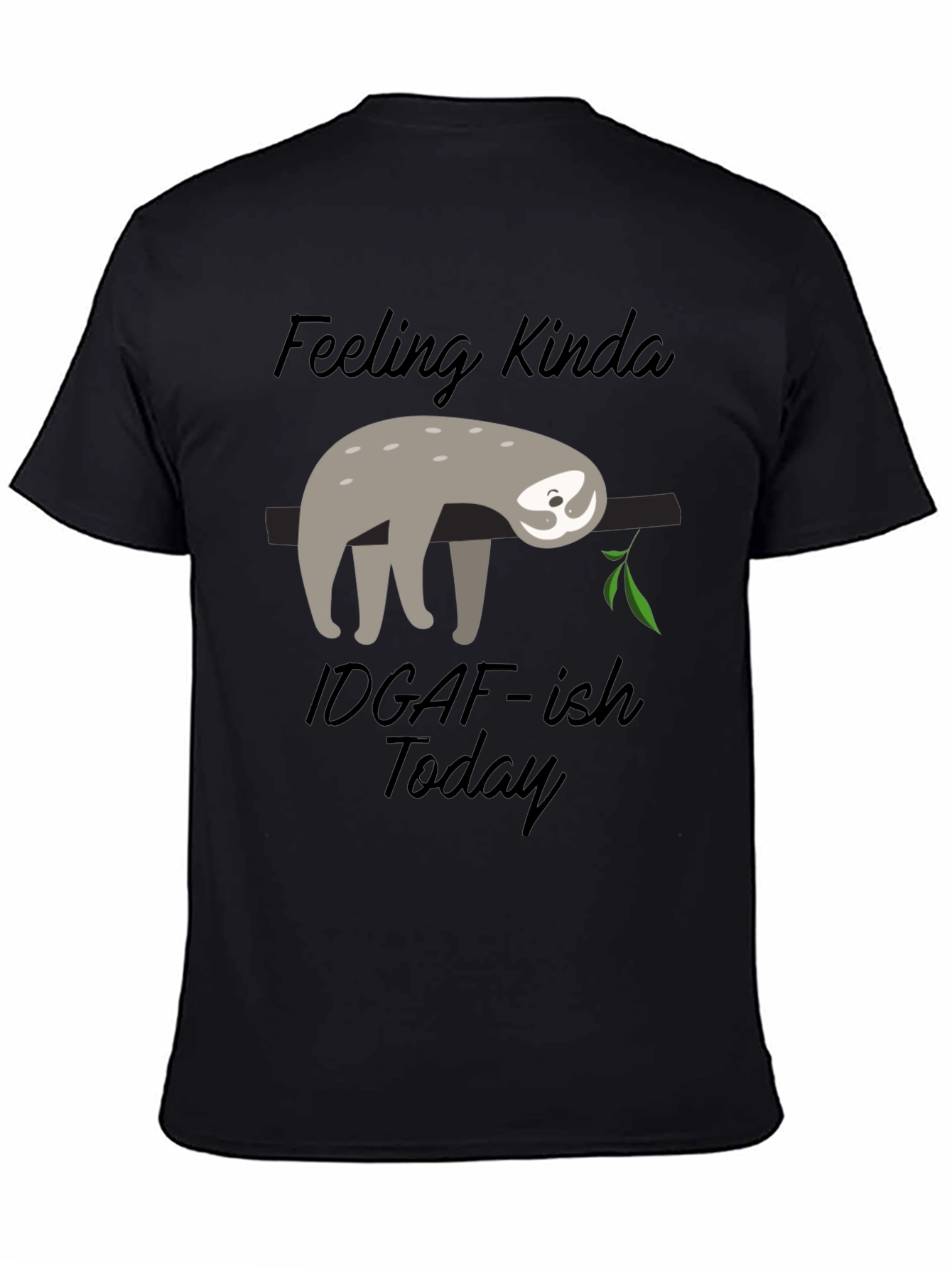 Sloth Graphic Tee: Feeling Kinda IDGAF-ish Today