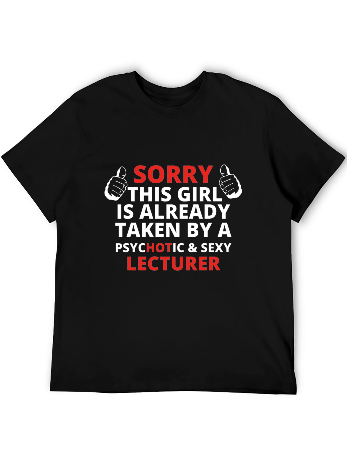 Sorry Taken By a Sexy Lecturer T-Shirt