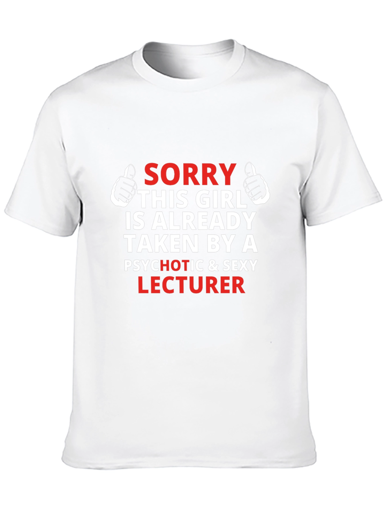 Sorry Taken By a Sexy Lecturer T-Shirt