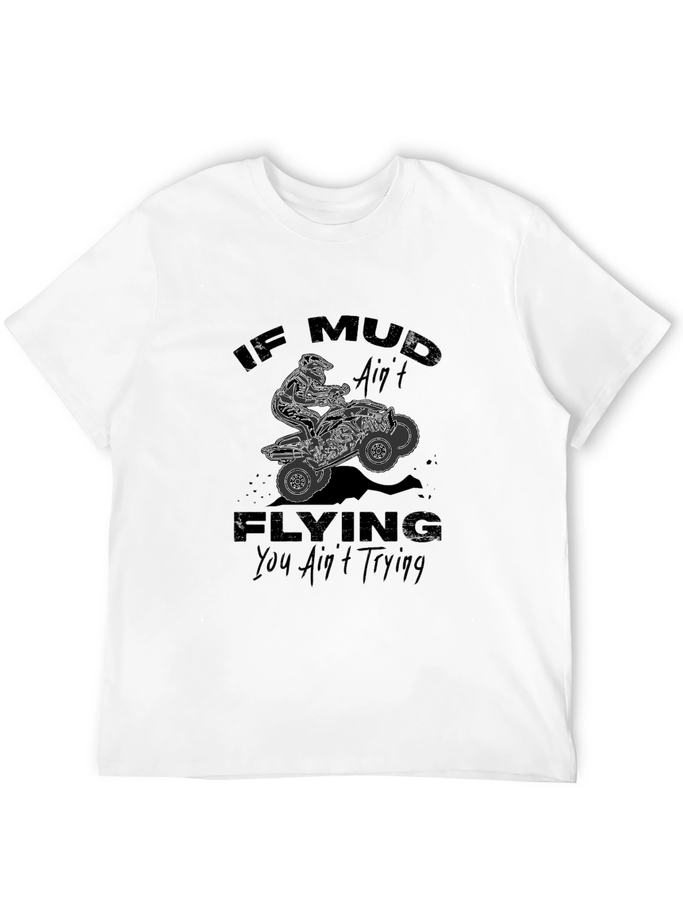 Mud Flying ATV T-Shirt