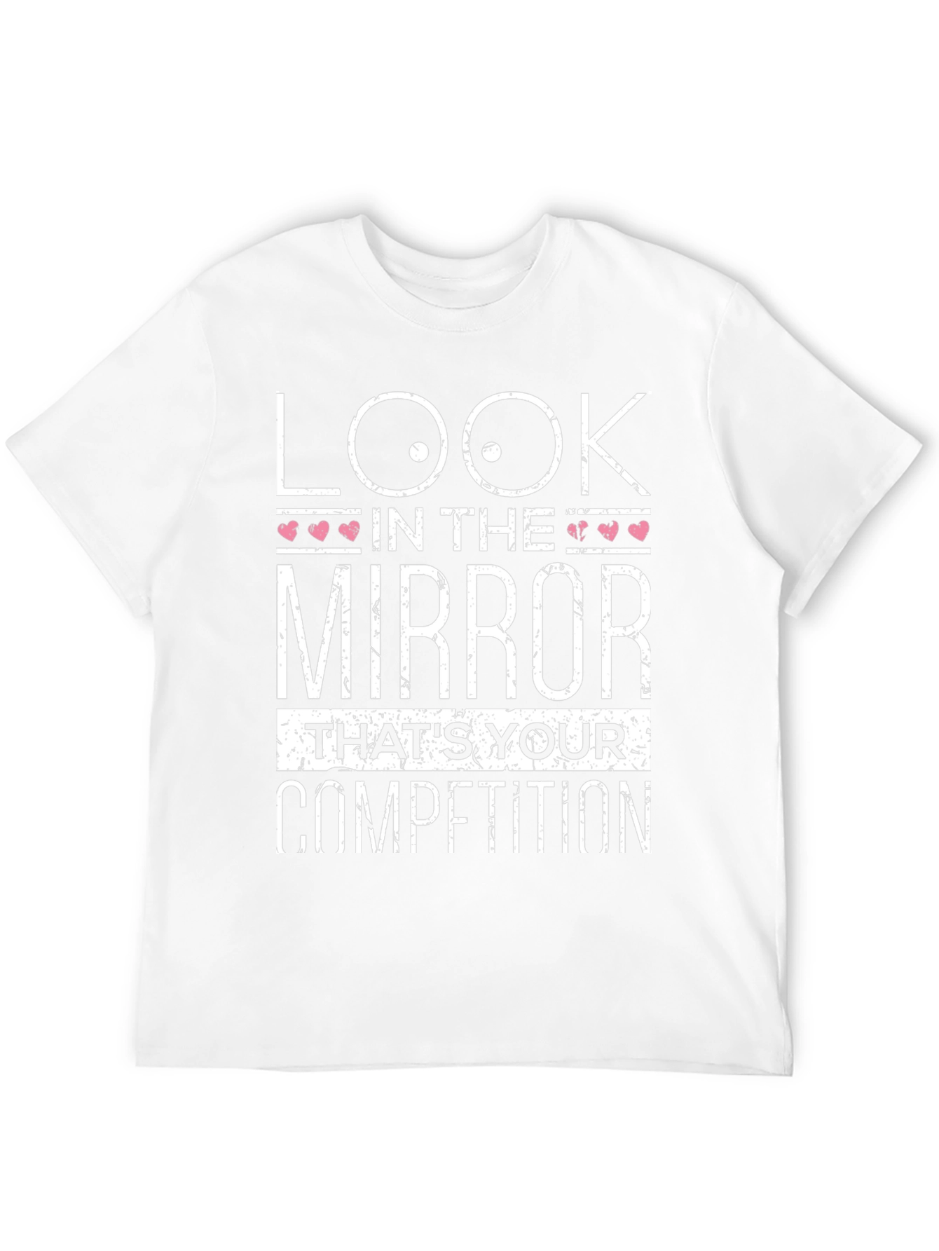 Look in the Mirror T-Shirt - Motivational Tee