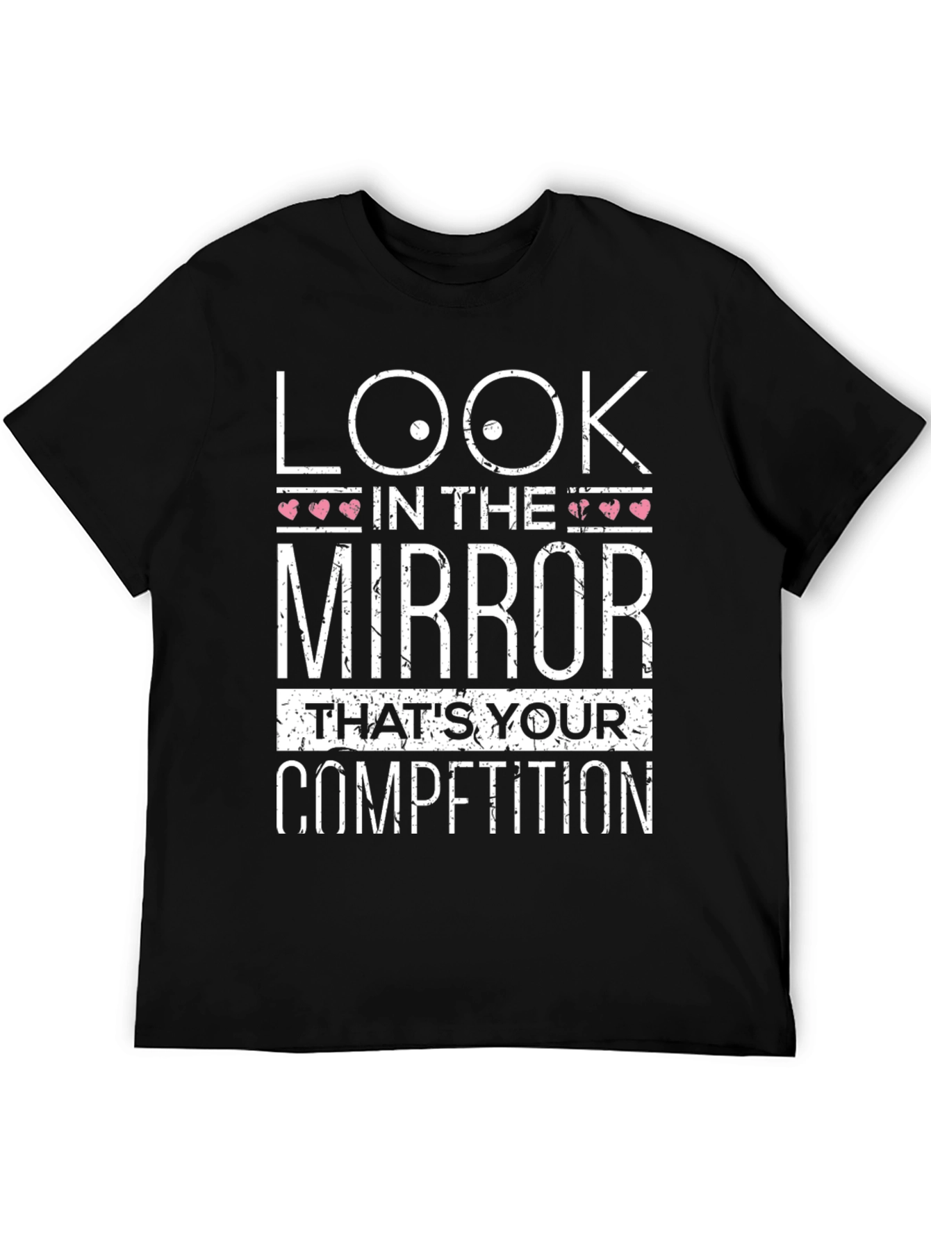 Look in the Mirror T-Shirt - Motivational Tee