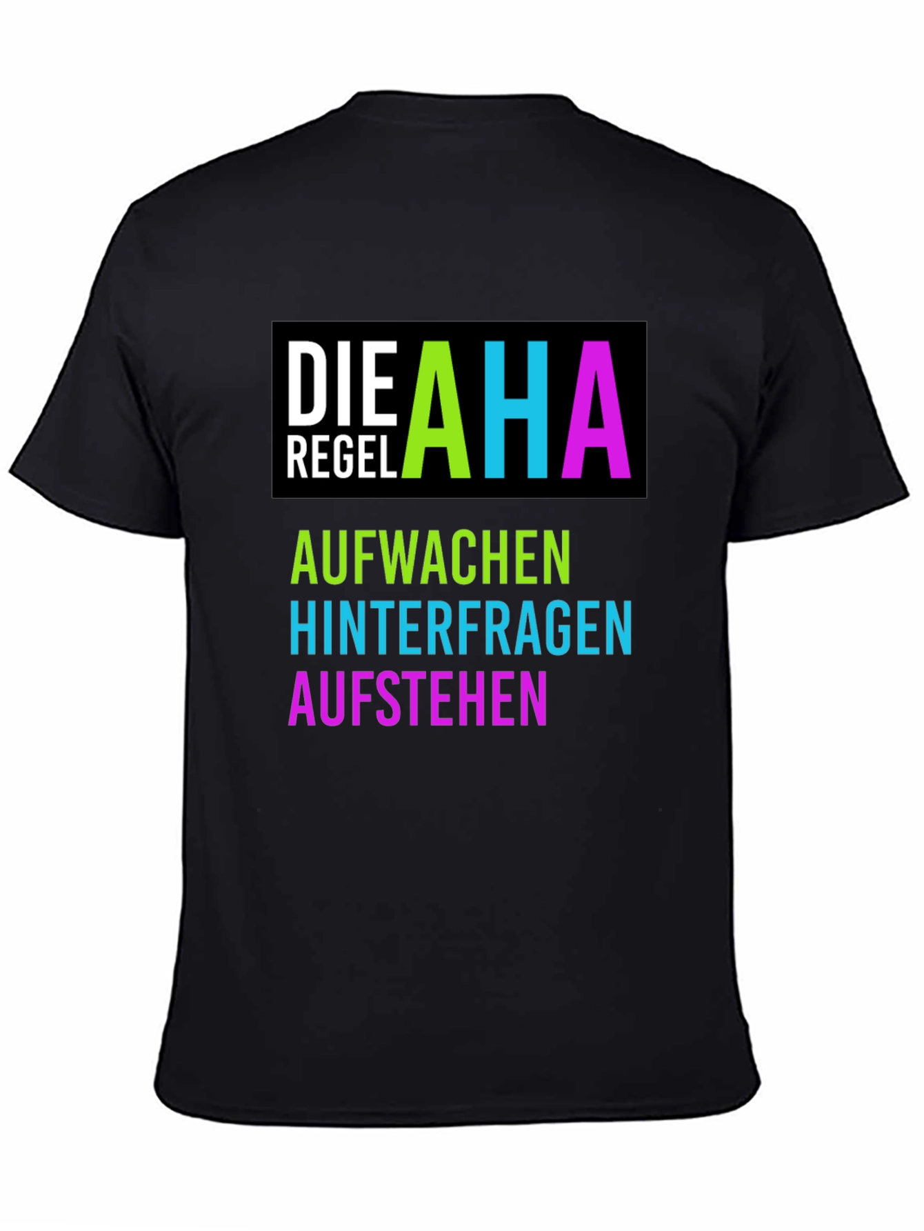 AHA Regel T-Shirt - Aufwachen Hinterfragen Aufstehen