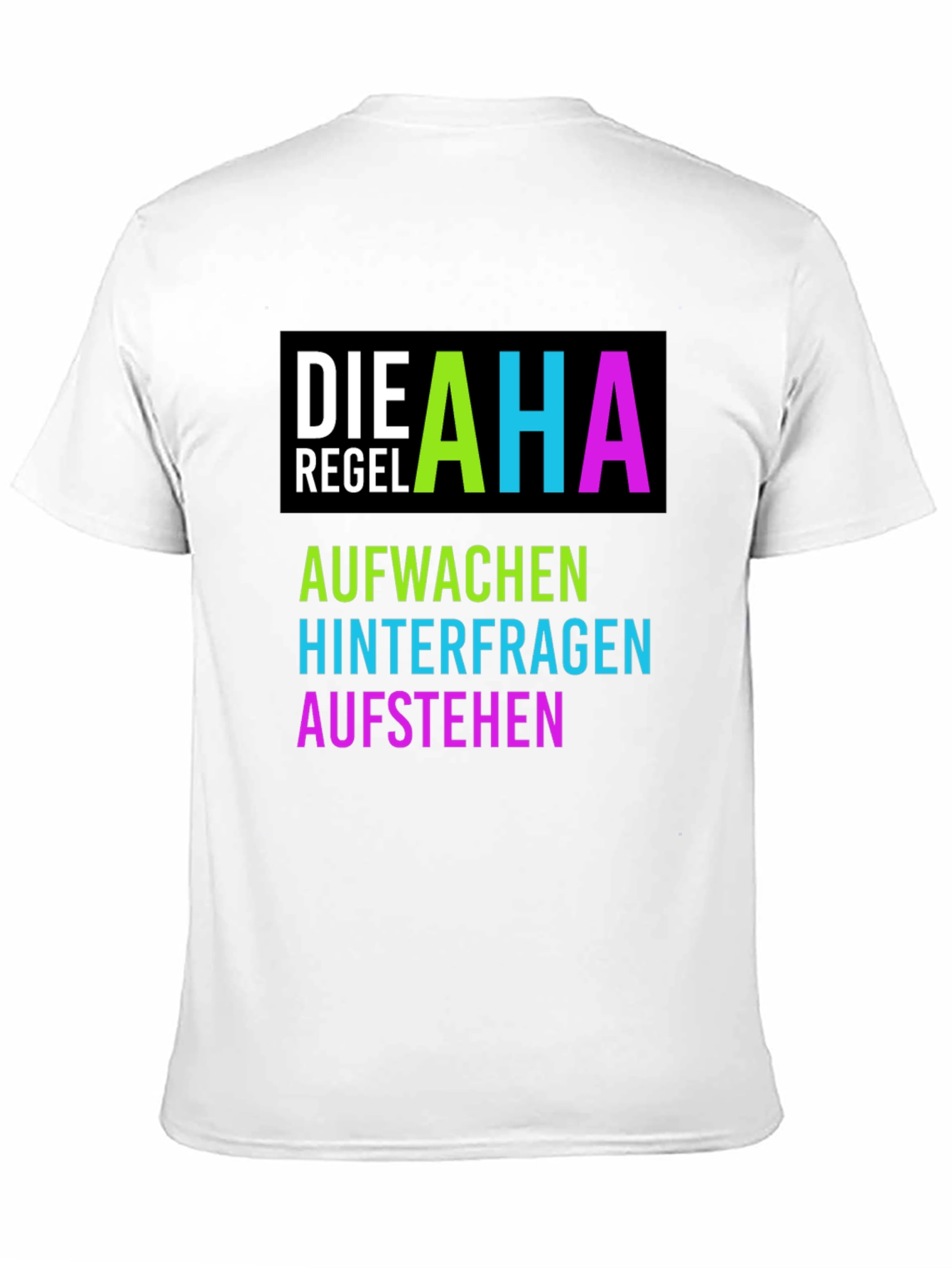 AHA Regel T-Shirt - Aufwachen Hinterfragen Aufstehen