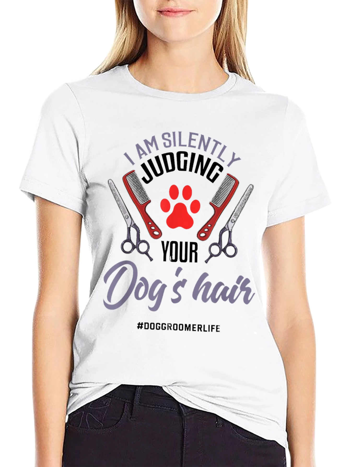 Dog Groomer T-Shirt - Silently Judging Your Dogs Hair