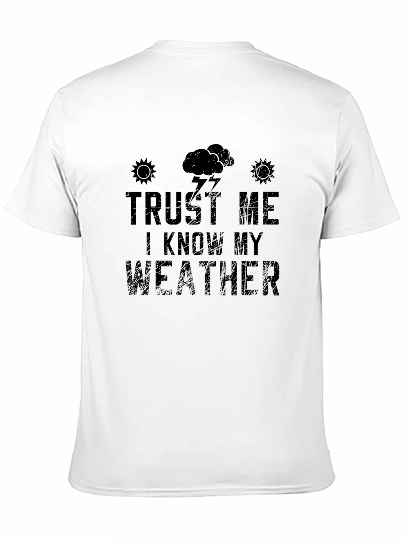 Trust Me I Know My Weather Graphic Tee
