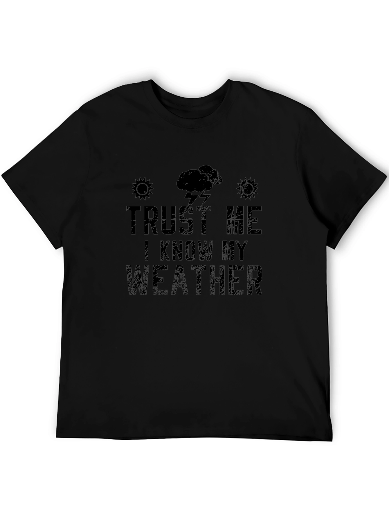Trust Me I Know My Weather Graphic Tee