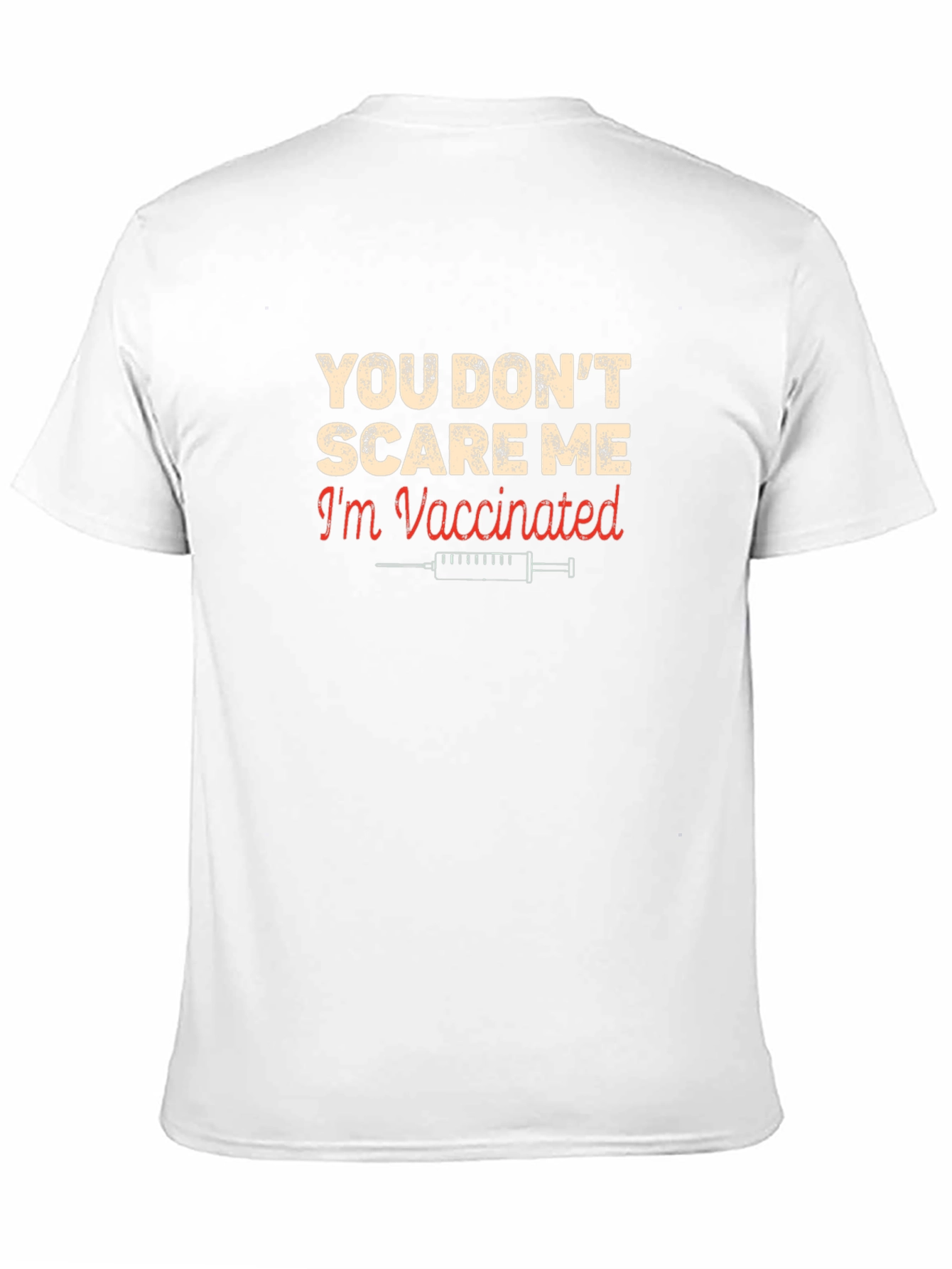 Vaccinated Graphic T-Shirt - You Dont Scare Me