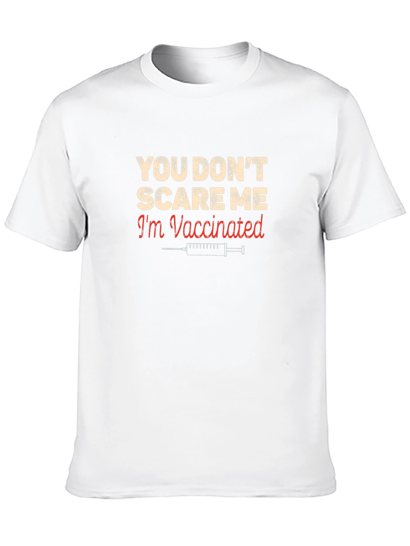 Vaccinated Graphic T-Shirt - You Dont Scare Me