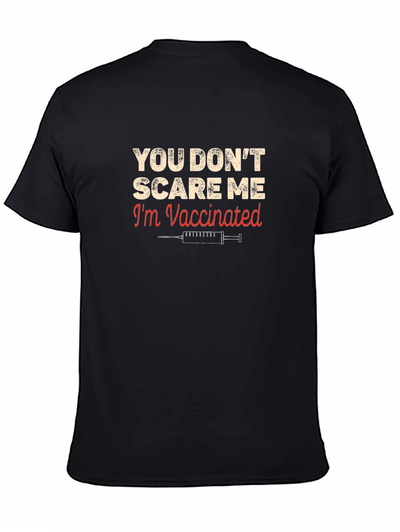 Vaccinated Graphic T-Shirt - You Dont Scare Me