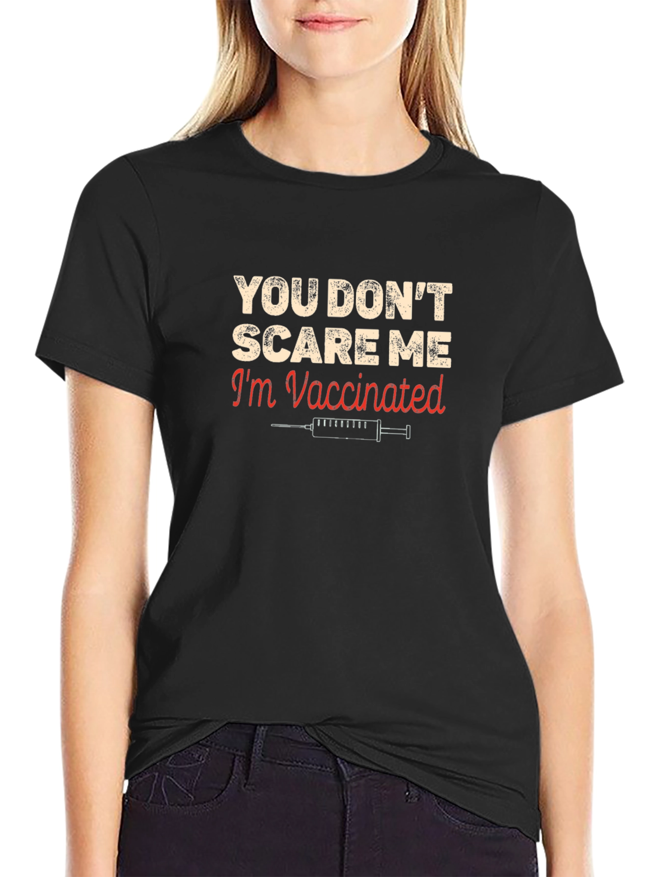 Vaccinated Graphic T-Shirt - You Dont Scare Me