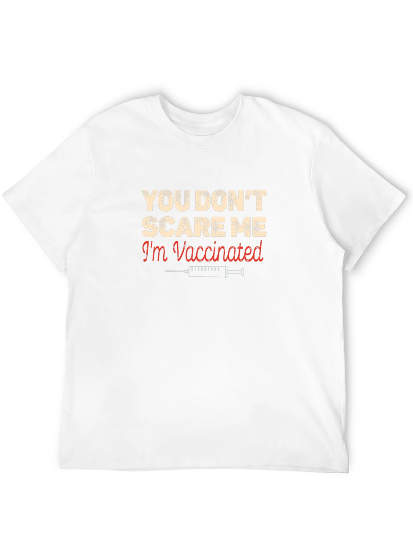 Vaccinated Graphic T-Shirt - You Dont Scare Me