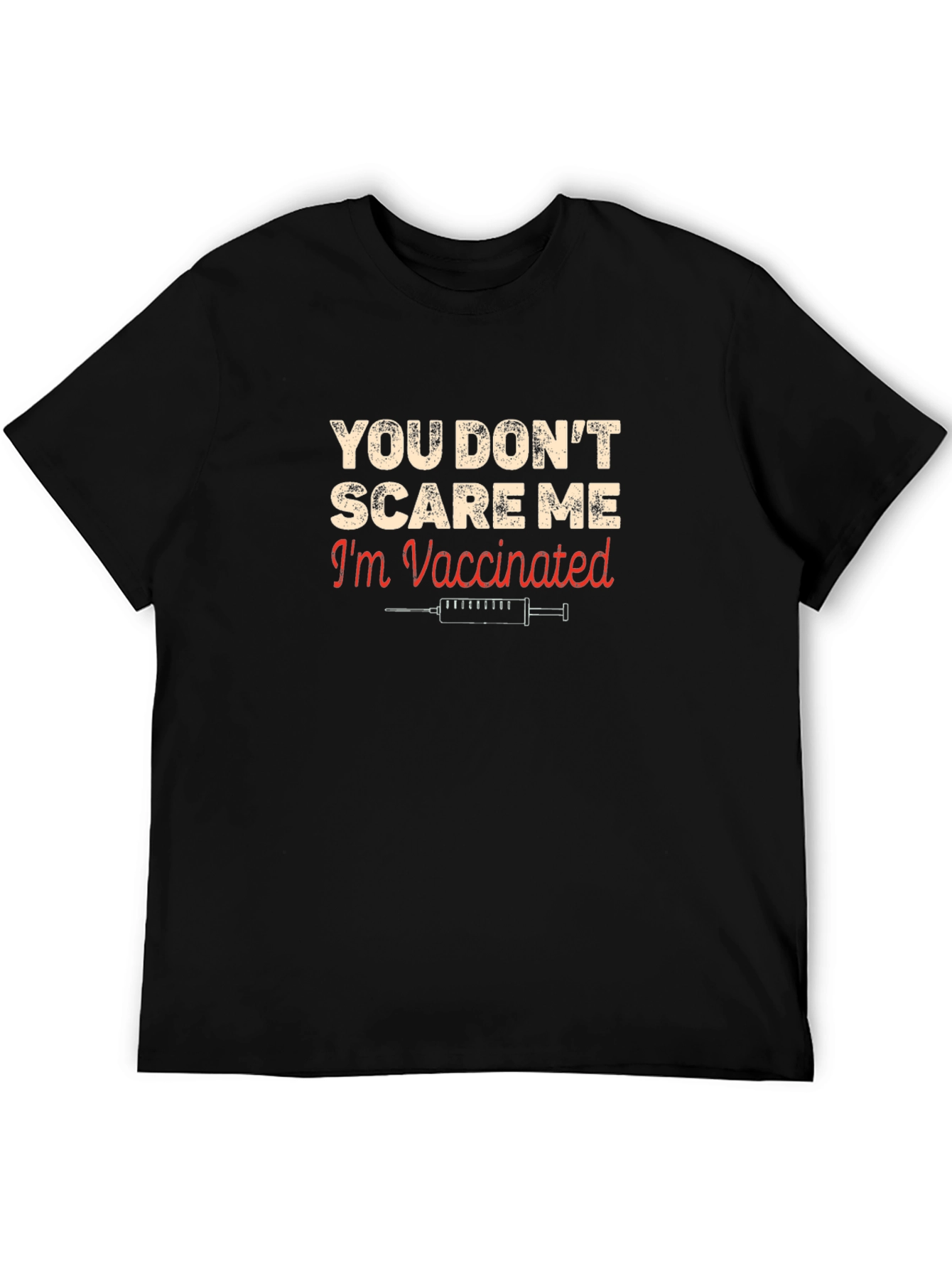 Vaccinated Graphic T-Shirt - You Dont Scare Me