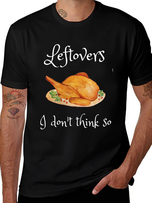 Funny Thanksgiving Turkey Leftovers T-Shirt