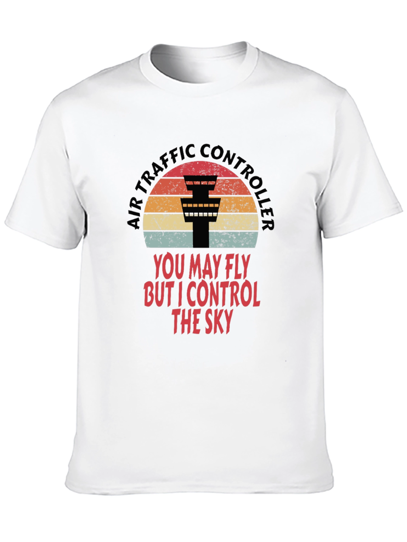 Air Traffic Controller Tee - I Control The Sky