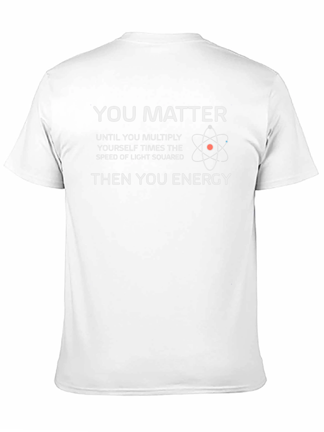 You Matter Then You Energy T-Shirt