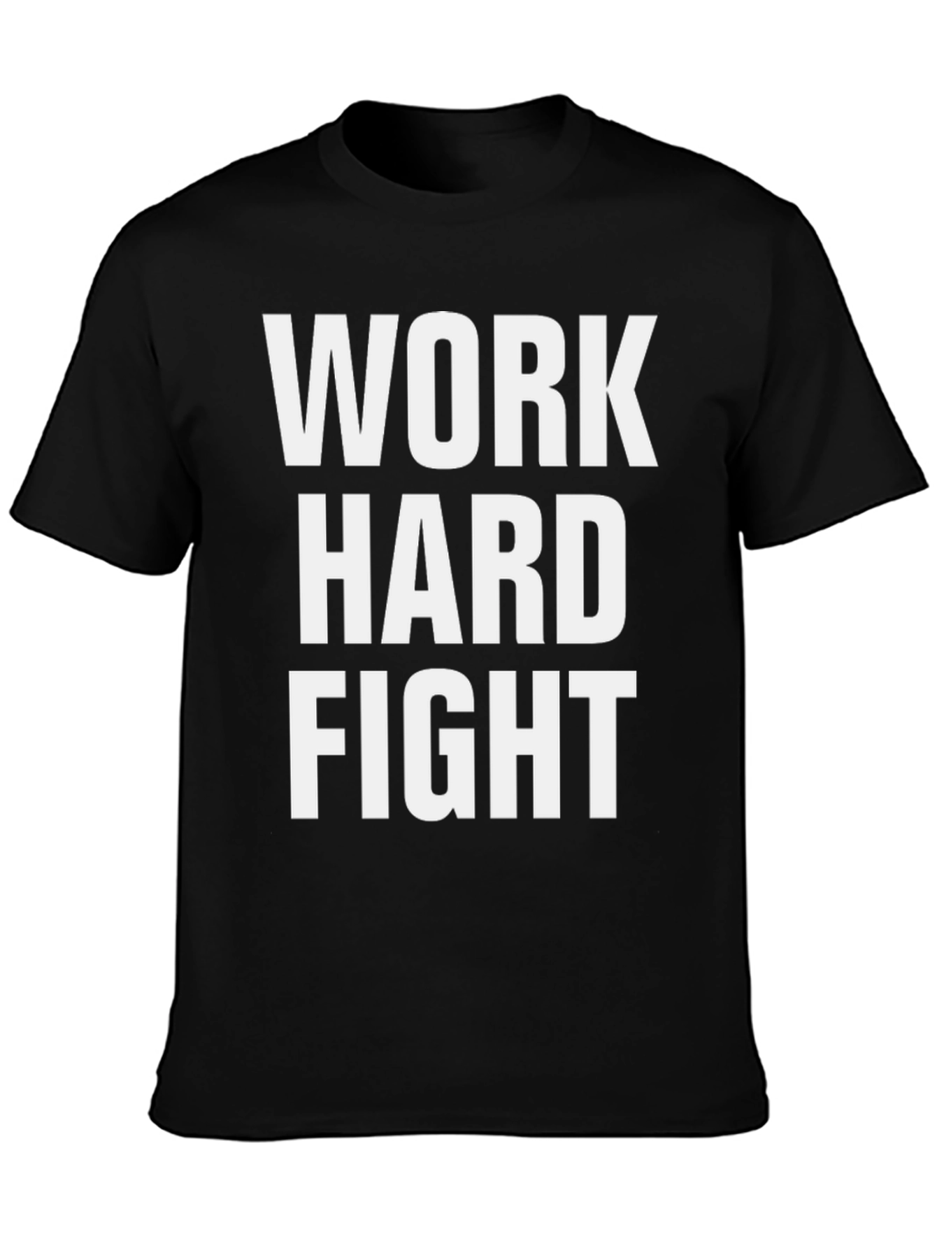 Work Hard Fight T-Shirt - Motivational Graphic Tee