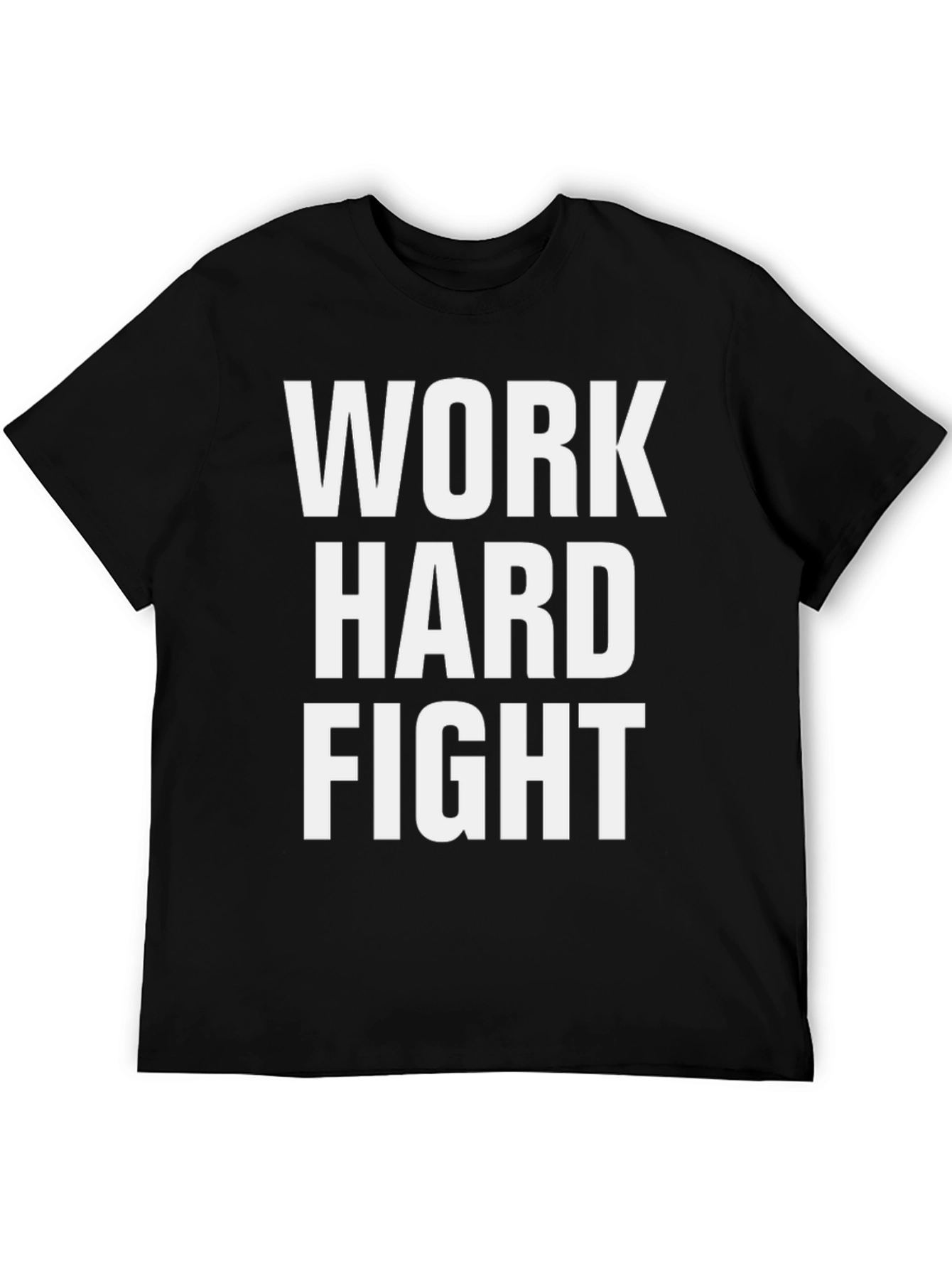 Work Hard Fight T-Shirt - Motivational Graphic Tee