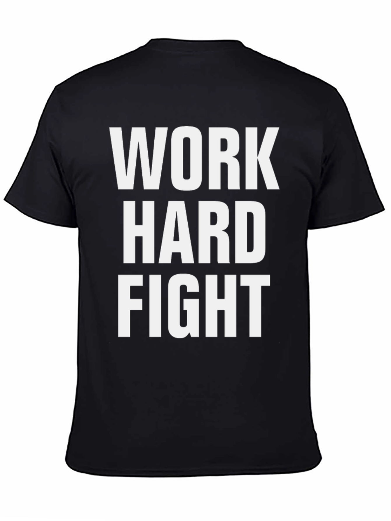 Work Hard Fight T-Shirt - Motivational Graphic Tee