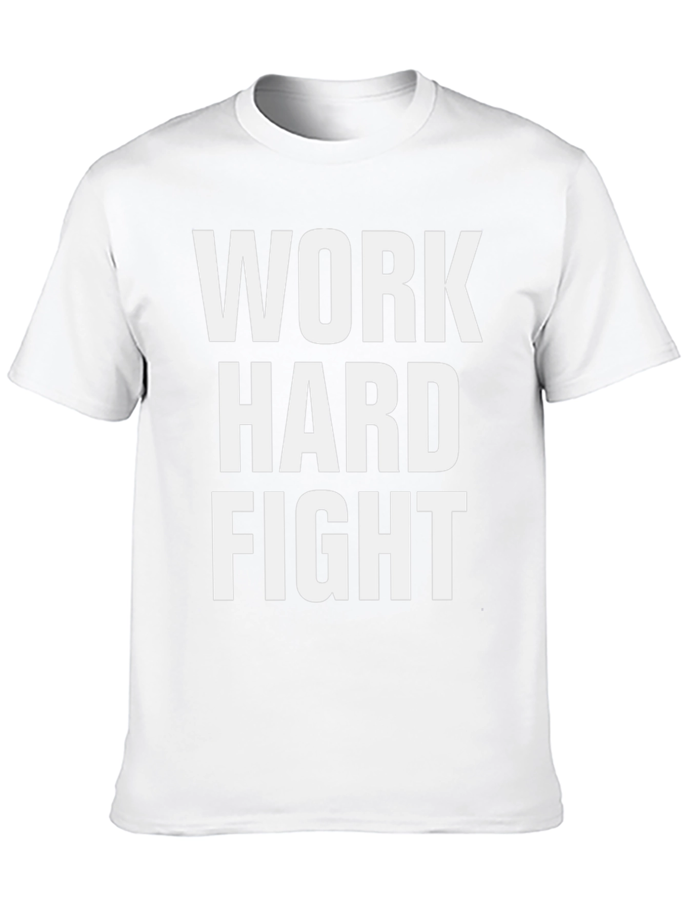 Work Hard Fight T-Shirt - Motivational Graphic Tee