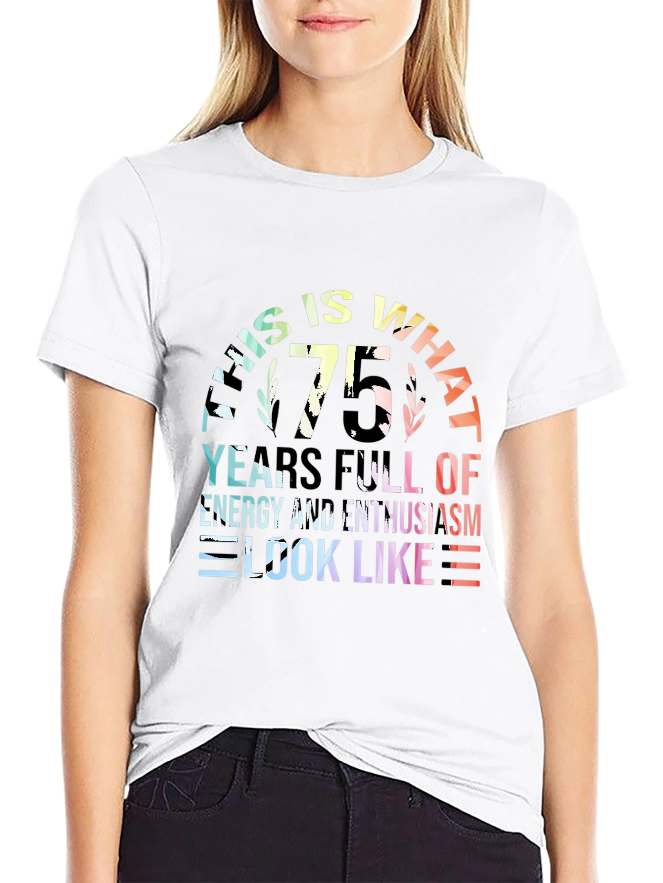 75th Birthday T-Shirt: Energy & Enthusiasm