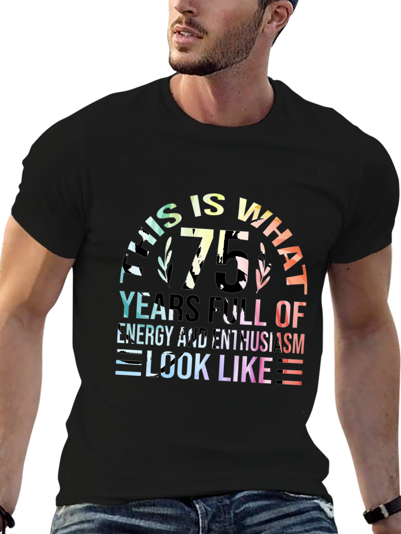 75th Birthday T-Shirt: Energy & Enthusiasm