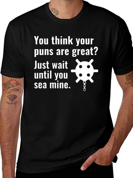 Funny Pun T-Shirt - Sea Mine Graphic Tee