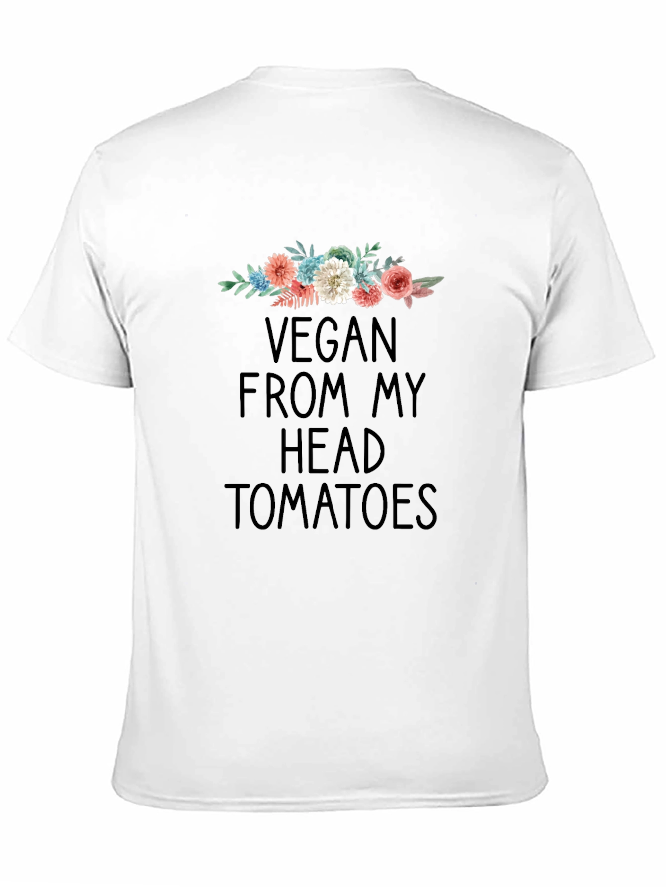 Vegan From My Head Tomatoes T-Shirt