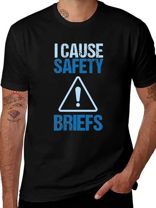 I Cause Safety Briefs Graphic Tee