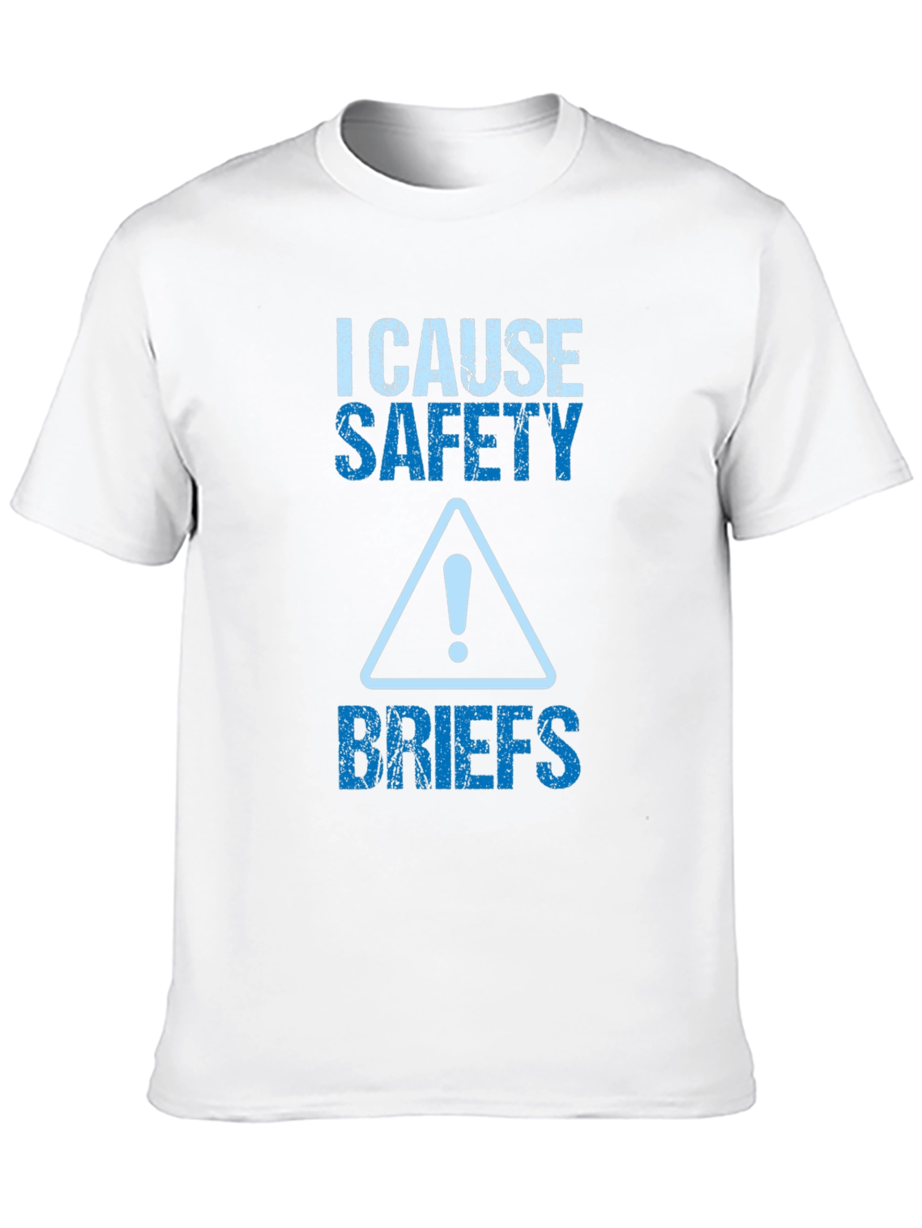 I Cause Safety Briefs Graphic Tee