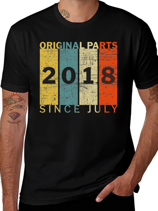 Original Parts 2018 Since July T-Shirt