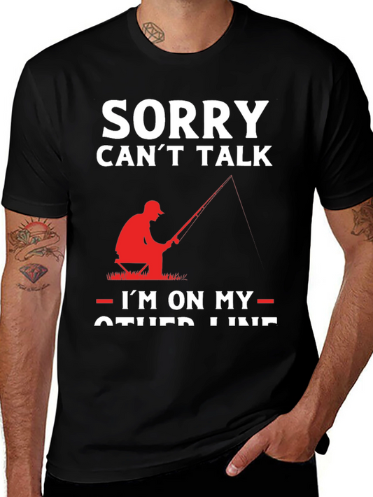 Sorry Cant Talk Im On My Other Line Fishing T-Shirt