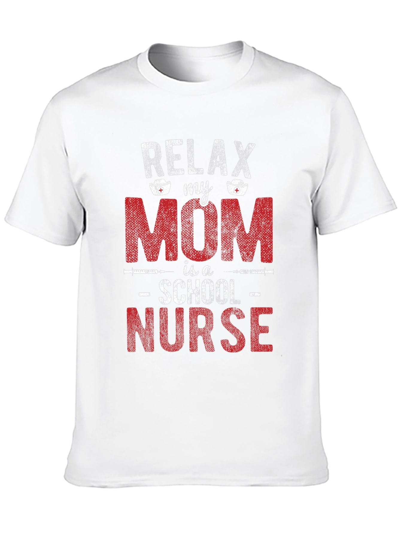 Relax My Mom is a School Nurse T-Shirt