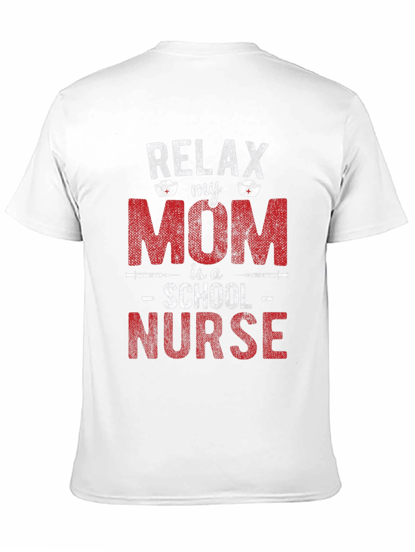 Relax My Mom is a School Nurse T-Shirt