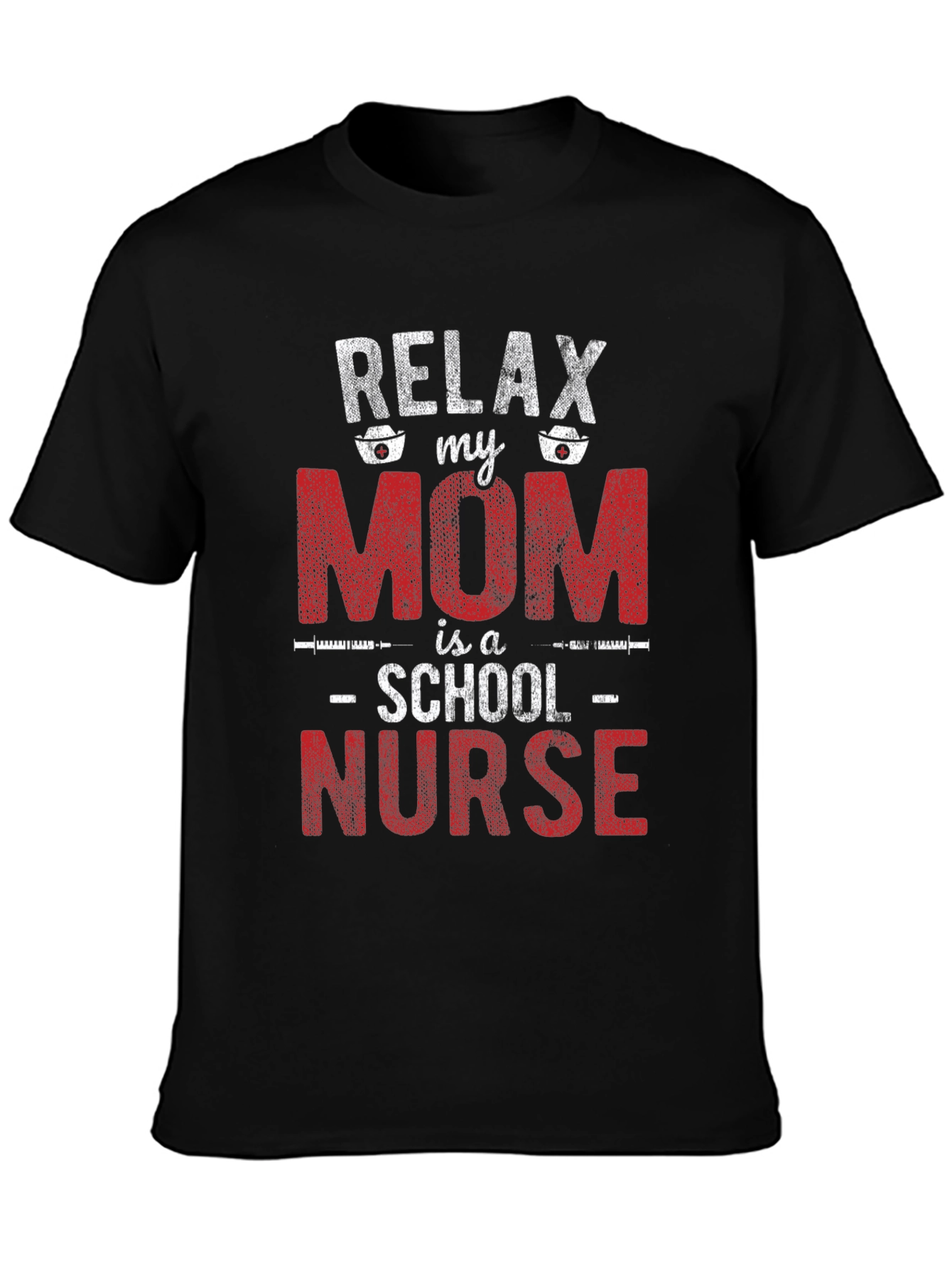 Relax My Mom is a School Nurse T-Shirt