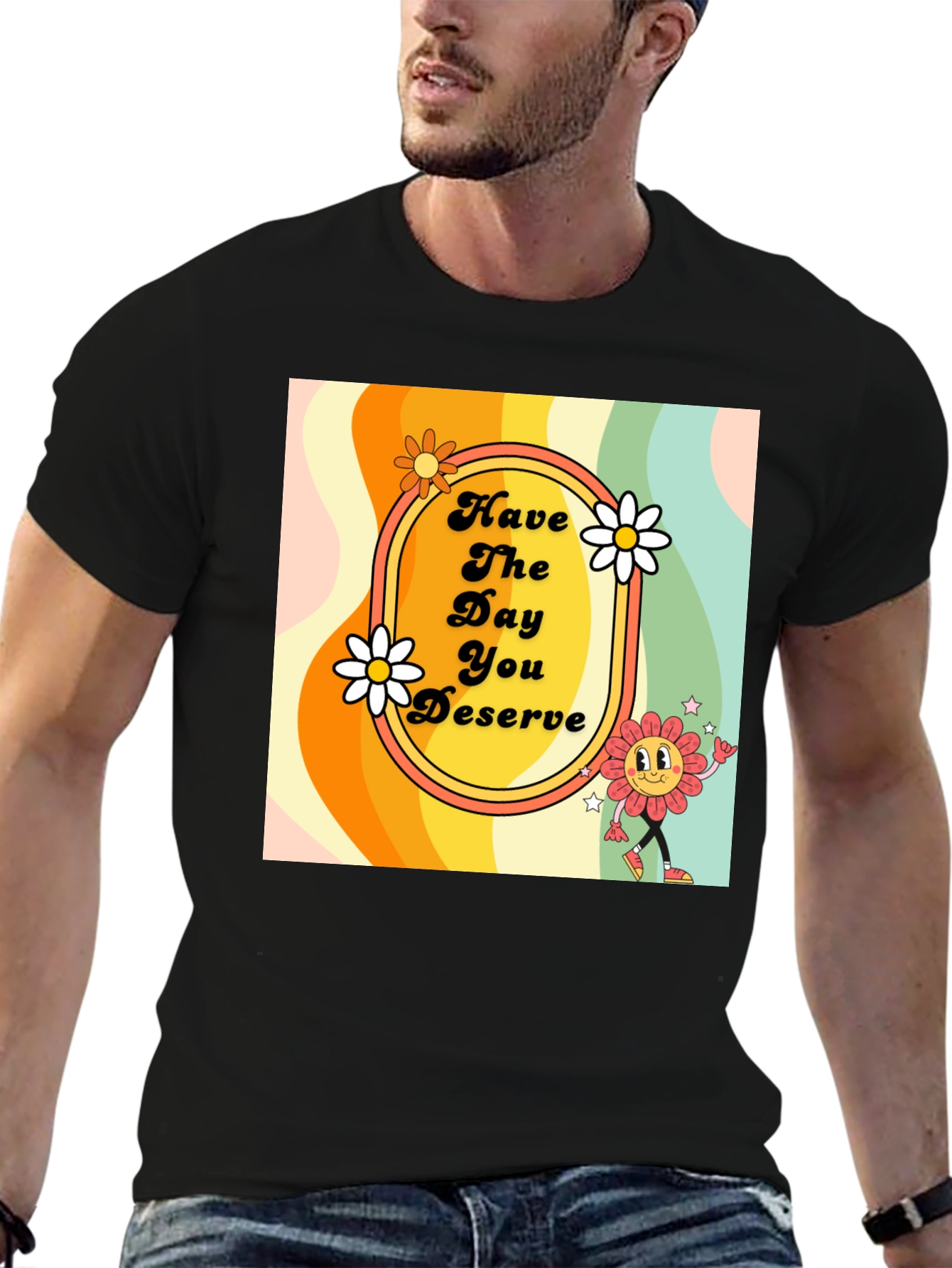 Retro Style T-Shirt - Have the Day You Deserve