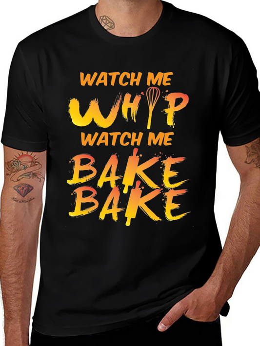 Watch Me Whip Bake T-Shirt