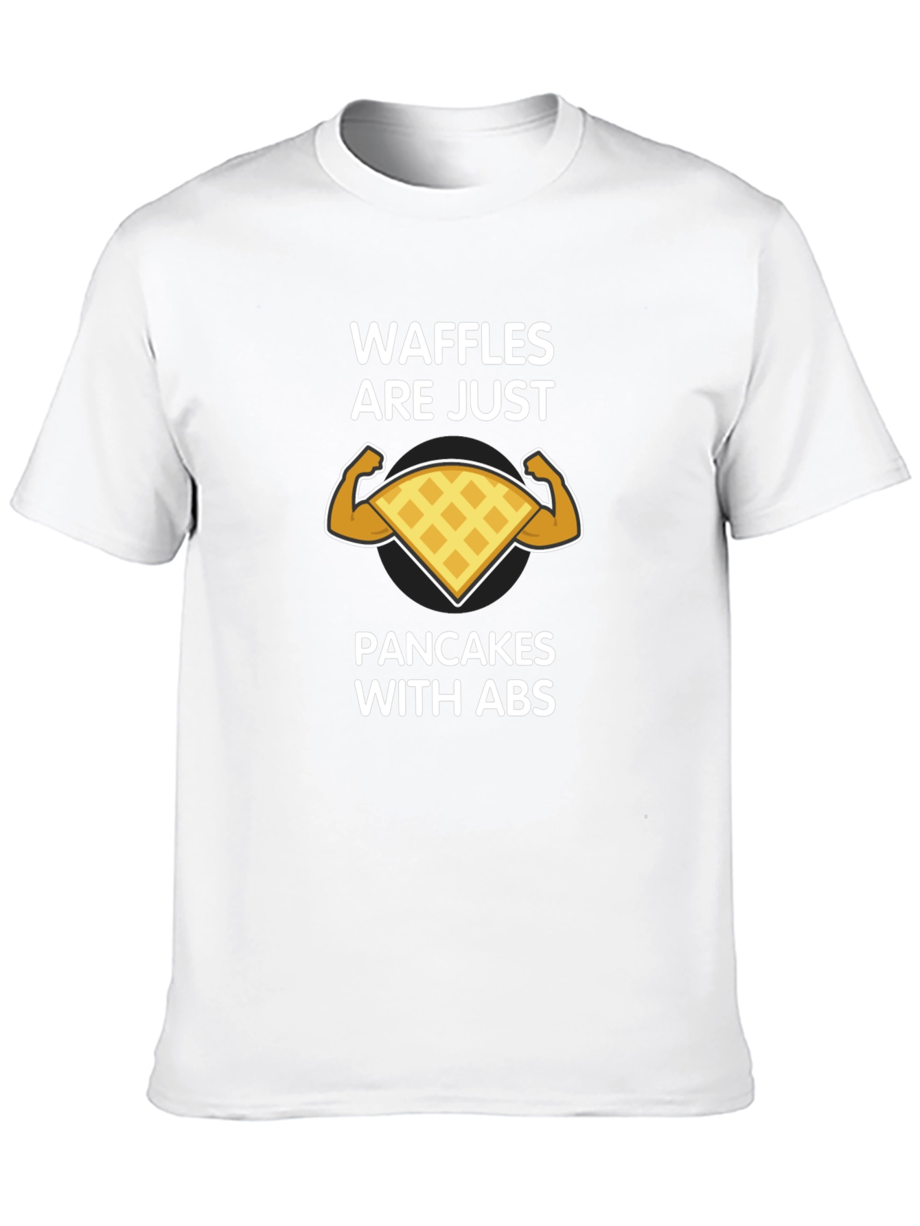 Waffles Are Just Pancakes With Abs Graphic T-Shirt