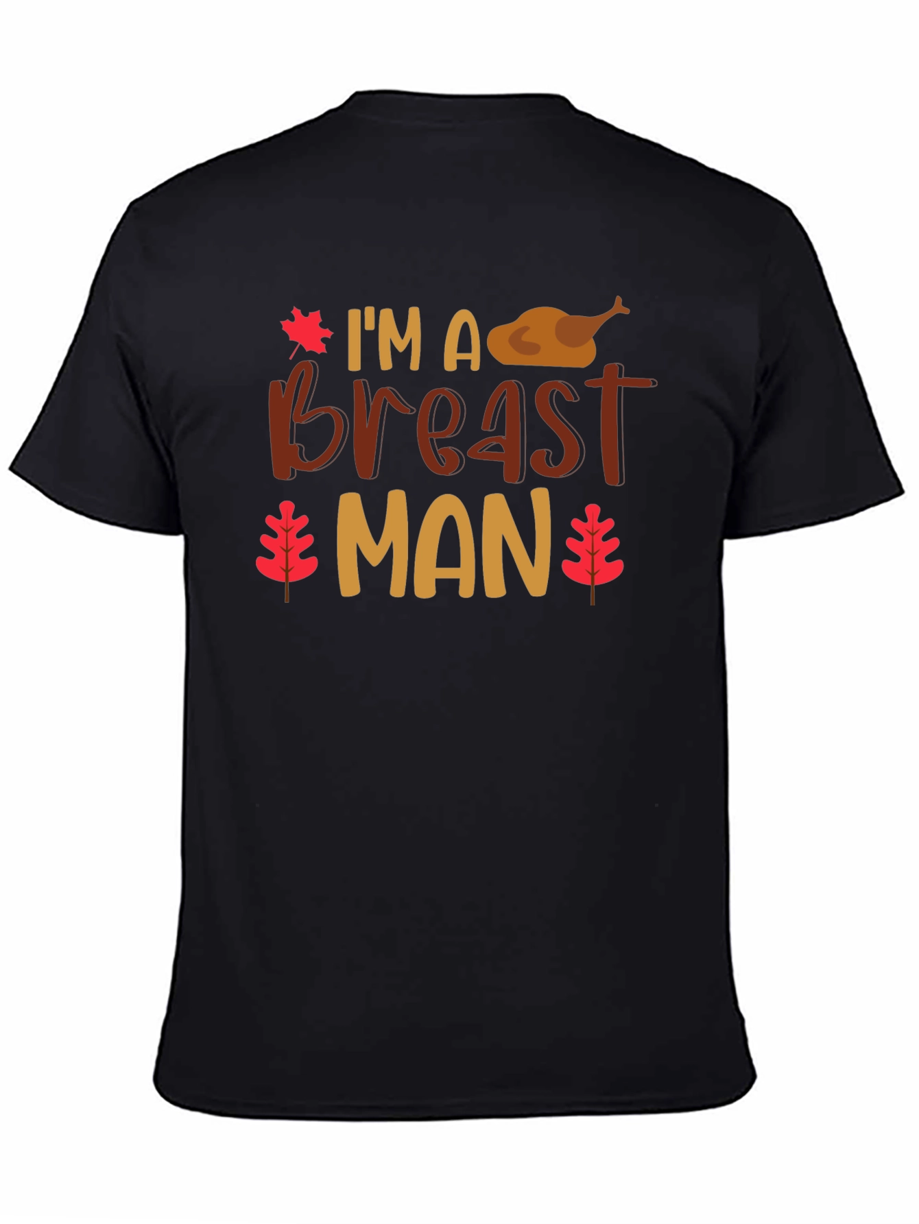 Im a Breast Man Thanksgiving T-Shirt