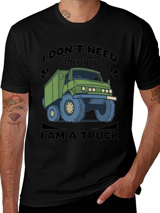 I Dont Need Therapy I Am a Truck T-Shirt